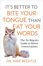 Cover image for It's Better to Bite Your Tongue Than Eat Your Words, isbn: 9780800741419