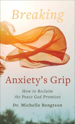 Cover image for Breaking Anxiety's Grip, isbn: 9780800742027