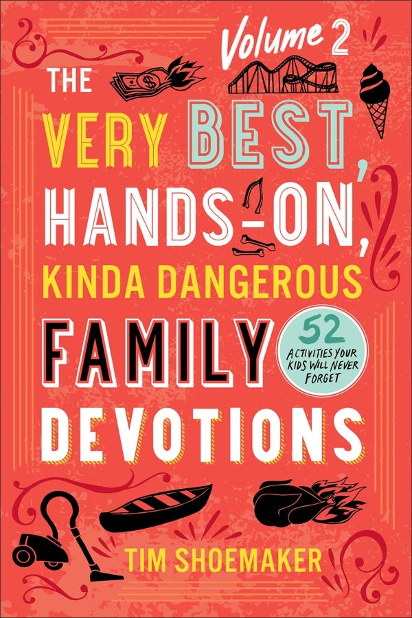 Cover image for The Very Best, Hands-On, Kinda Dangerous Family Devotions, Volume 2, isbn: 9780800742126
