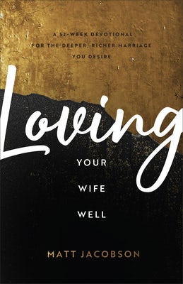 Cover image for Loving Your Wife Well, isbn: 9780800742416