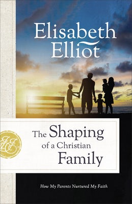 Cover image for Shaping of a Christian Family, isbn: 9780800742850
