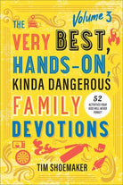 Cover image for Very Best, Hands-On, Kinda Dangerous Family Devotions, Volume 3, isbn: 9780800745707