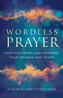 Cover image for Wordless Prayer, isbn: 9780800772574