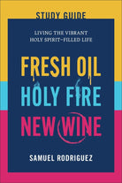 Cover image for Fresh Oil, Holy Fire, New Wine Study Guide, isbn: 9780800772901