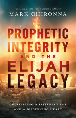 Cover image for Prophetic Integrity and the Elijah Legacy, isbn: 9780800773113