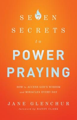 Cover image for 7 Secrets to Power Praying, isbn: 9780800795719