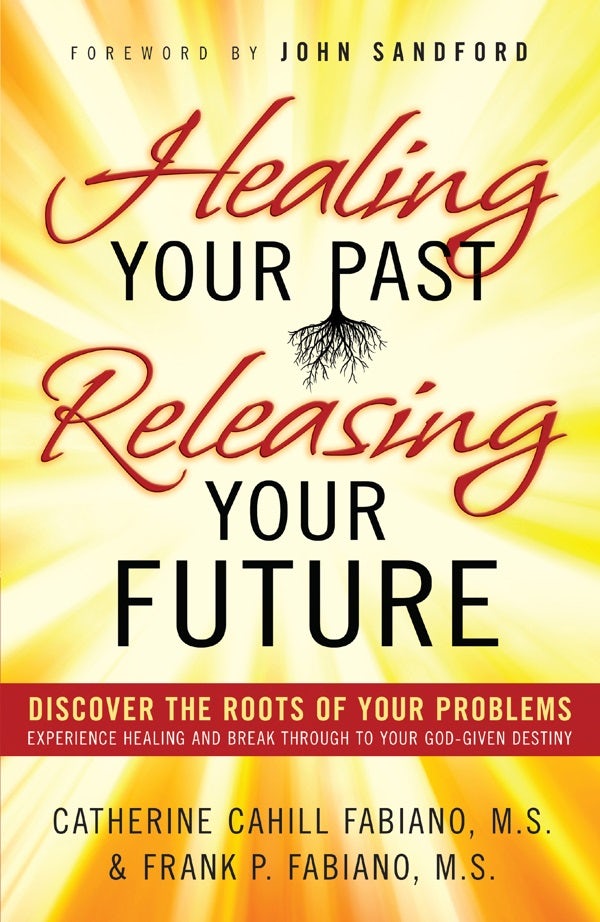 Cover image for Healing Your Past, Releasing Your Future, isbn: 9780800796471