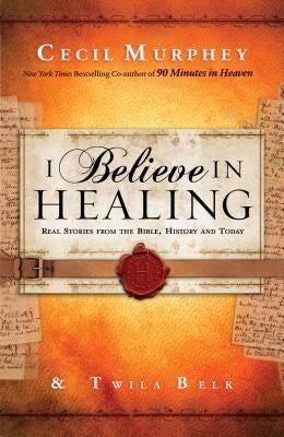 Cover image for I Believe in Healing, isbn: 9780800796891