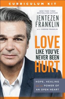 Cover image for Love Like You've Never Been Hurt Curriculum Kit, isbn: 9780800799106