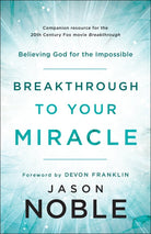 Cover image for Breakthrough to Your Miracle, isbn: 9780800799519