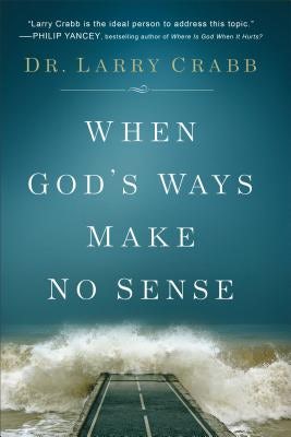 Cover image for When God's Ways Make No Sense, isbn: 9780801015359