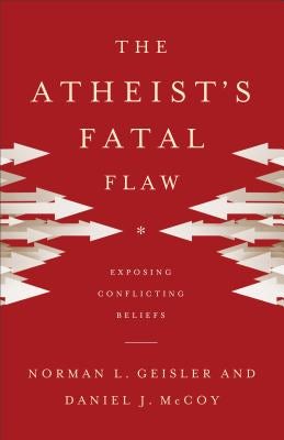 Cover image for Atheist's Fatal Flaw, isbn: 9780801016462