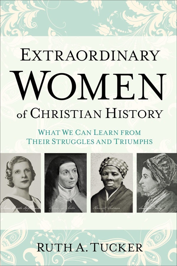 Cover image for Extraordinary Women of Christian History, isbn: 9780801016721