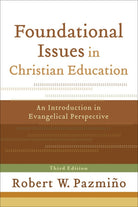Cover image for Foundational Issues in Christian Education, isbn: 9780801035937