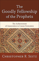 Cover image for The Goodly Fellowship of the Prophets, isbn: 9780801038839