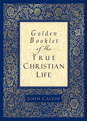 Cover image for Golden Booklet of the True Christian Life, isbn: 9780801065286