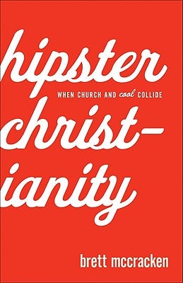 Cover image for Hipster Christianity, isbn: 9780801072222