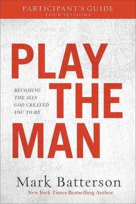 Cover image for Play the Man Participant's Guide, isbn: 9780801075636