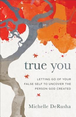 Cover image for True You, isbn: 9780801077913