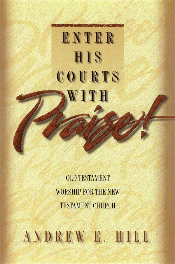 Cover image for Enter His Courts with Praise!, isbn: 9780801090301