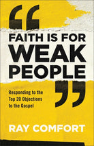 Cover image for Faith Is for Weak People, isbn: 9780801093982
