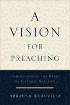 Cover image for A Vision for Preaching, isbn: 9780801096747