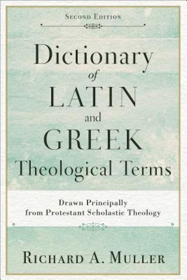 Cover image for Dictionary of Latin and Greek Theological Terms, isbn: 9780801098864