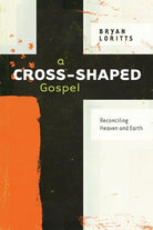 Cover image for A Cross-Shaped Gospel, isbn: 9780802400659
