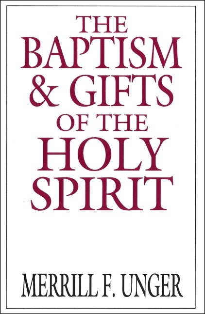 Cover image for The Baptism & Gifts of the Holy Spirit, isbn: 9780802404671