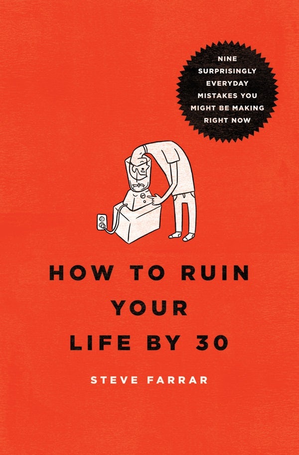 Cover image for How to Ruin Your Life by 30, isbn: 9780802406194