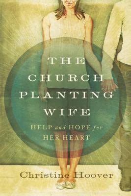 Cover image for The Church Planting Wife, isbn: 9780802406385