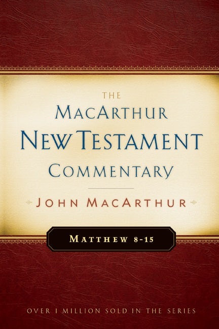 Cover image for Matthew 8-15 MacArthur New Testament Commentary, isbn: 9780802407634