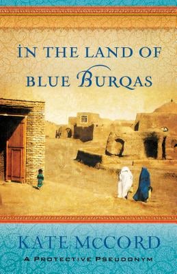 Cover image for In the Land of Blue Burqas, isbn: 9780802408143