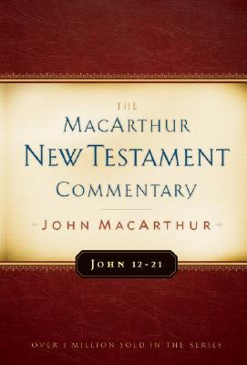 Cover image for John 12-21 MacArthur New Testament Commentary, isbn: 9780802408242