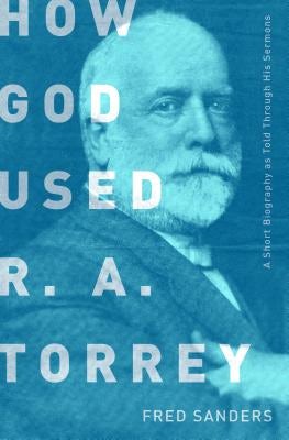 Cover image for How God Used R.A. Torrey, isbn: 9780802412683