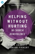 Cover image for Helping Without Hurting in Church Benevolence, isbn: 9780802413390