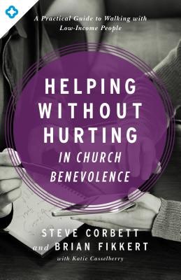 Cover image for Helping Without Hurting in Church Benevolence, isbn: 9780802413390