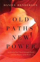 Cover image for Old Paths, New Power, isbn: 9780802414465