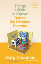 Cover image for Things I Wish I'd Known Before We Became Parents, isbn: 9780802414748