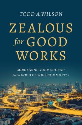 Cover image for Zealous for Good Works, isbn: 9780802416896
