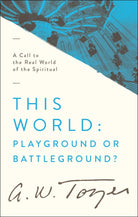 Cover image for This World: Playground or Battleground?, isbn: 9780802418432