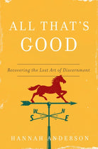 Cover image for All That's Good, isbn: 9780802418555