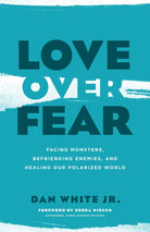 Cover image for Love Over Fear, isbn: 9780802418883