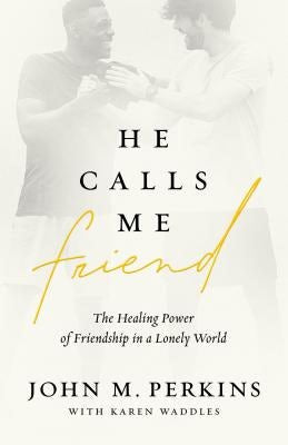 Cover image for He Calls Me Friend, isbn: 9780802419361