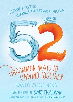 Cover image for 52 Uncommon Ways to Unwind Together, isbn: 9780802419385