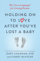 Cover image for Holding on to Love After You've Lost a Baby, isbn: 9780802419408