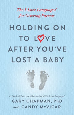 Cover image for Holding on to Love After You've Lost a Baby, isbn: 9780802419408