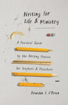 Cover image for Writing for Life and Ministry, isbn: 9780802419767