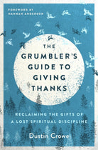 Cover image for The Grumbler's Guide to Giving Thanks, isbn: 9780802419859