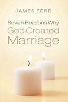 Cover image for Seven Reasons Why God Created Marriage, isbn: 9780802422620